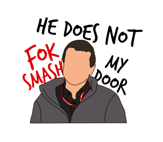 Gunther Steiner - He Does Not Fok Smash My Door Sticker - ( Approx 5cm x 7cm )